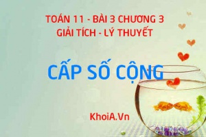 Cấp số cộng là gì? Công thức tính tổng cấp số cộng và Công sai của cấp số cộng - Toán 11 bài 3